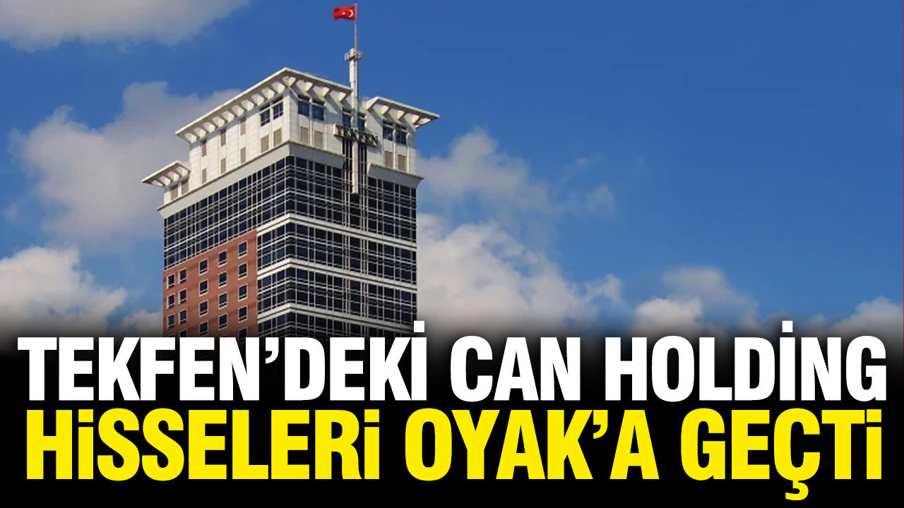 Can holdingin tekfendeki hisseleri oyaka gecti t7nXEwyl