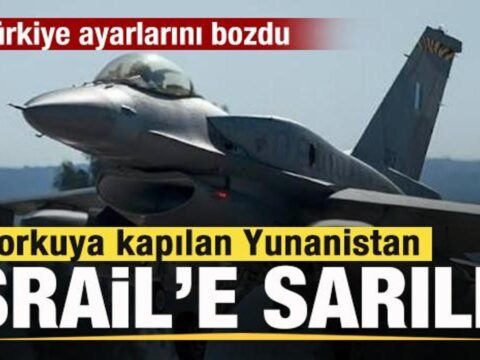 Turkiye ayarlarini bozdu korkuya kapilan yunanistan israile sarildi tRXpr26x
